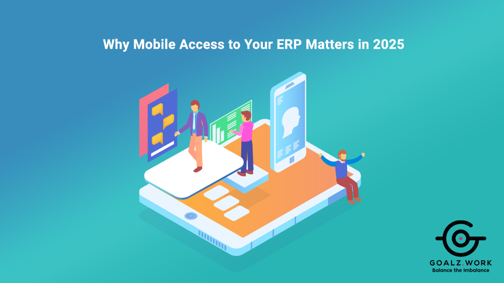 Why Mobile Access to Your ERP Matters in 2025