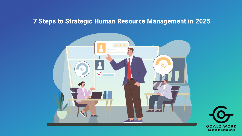 7 Steps to Strategic Human Resource Management in 2025